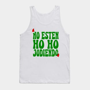 No Esten Ho Ho Jodiendo Funny Sarcastic Christmas Leave Me Alone Holidays Tank Top